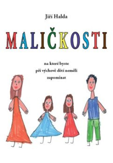 MALIČKOSTI, NA KTERÉ BYSTE PŘI VÝCHOVĚ DĚTÍ NEMĚLI ZAPOMÍNAT
