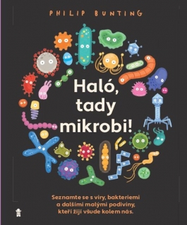 HALÓ, TADY MIKROBI!