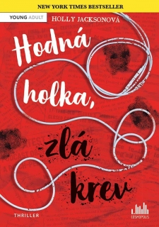 HODNÁ HOLKA, ZLÁ KREV