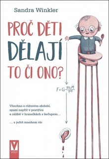 PROČ DĚTI DĚLAJÍ TO ČI ONO? - VŠECHNO O