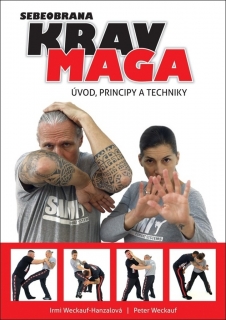 KRAV MAGA - ÚVOD, PRINCIPY A TECHNIKY