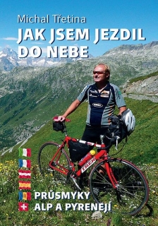JAK JSEM JEZDIL DO NEBE - PRŮSMYKY ALP A