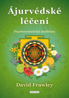 ÁJURVÉDSKÉ LÉČENÍ - PSYCHOSOMATICKÁ MEDI