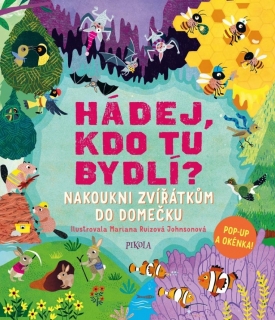 HÁDEJ, KDO TU BYDLÍ?: NAKOUKNI ZVÍŘÁTKŮM