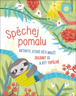 SPĚCHEJ POMALU - AKTIVITY, KTERÉ DĚTI NA