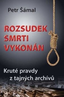 ROZSUDEK SMRTI VYKONÁN - KRUTÉ PRAVDY Z