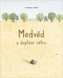 MEDVĚD A ŠEPTÁNÍ VĚTRU