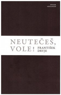 NEUTEČEŠ, VOLE!