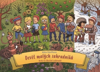DEVĚT MALÝCH ZAHRADNÍKŮ