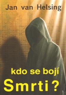KDO SE BOJÍ SMRTI?