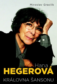 HANA HEGEROVÁ - KRÁLOVNA ŠANSONU