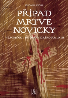 PŘÍPAD MRTVÉ NOVICKY - VZPOMÍNKY BUDĚJOV
