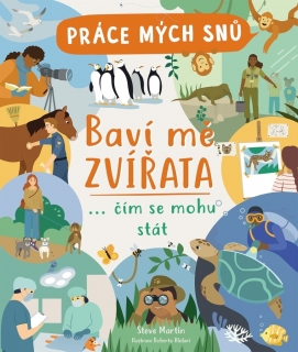 PRÁCE MÝCH SNŮ: BAVÍ MĚ ZVÍŘATA