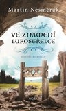 VE ZNAMENÍ LUKOSTŘELCE 4 STRÁŽCI Z LANDŠTEJNA