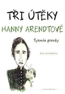 TŘI ÚTĚKY HANNY ARENDTOVÉ