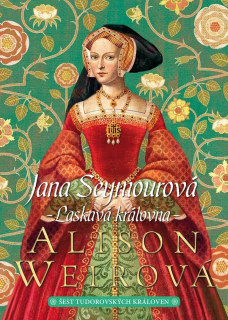 JANA SEYMOUROVÁ: LASKAVÁ KRÁLOVNA/2.VYDÁ