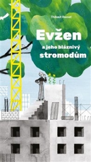 EVŽEN A JEHO BLÁZNIVÝ STROMODŮM