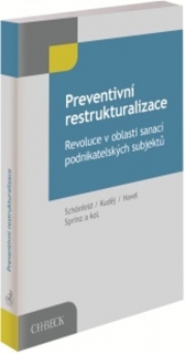 PREVENTIVNÍ RESTRUKTURALIZACE, REVOLUCE V OBLASTI SANACÍ PODNIKATELSKÝCH SUBJEKTŮ