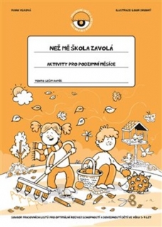NEŽ MĚ ŠKOLA ZAVOLÁ - AKTIVITY PRO PODZIMNÍ MĚSÍCE