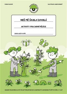 NEŽ MĚ ŠKOLA ZAVOLÁ - AKTIVITY PRO JARNÍ MĚSÍCE