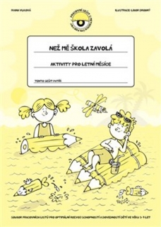 NEŽ MĚ ŠKOLA ZAVOLÁ - AKTIVITY PRO LETNÍ MĚSÍCE