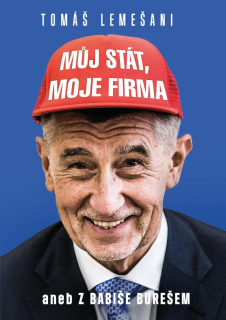 MŮJ STÁT, MOJE FIRMA ANEB Z BABIŠE BUREŠ