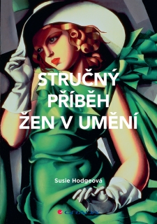 STRUČNÝ PŘÍBĚH ŽEN V UMĚNÍ