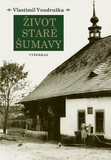 ŽIVOT STARÉ ŠUMAVY 2. VYDÁNÍ