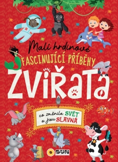 MALÍ HRDINOVÉ ZVÍŘATA - FASCINUJÍCÍ PŘÍB