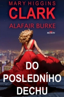 DO POSLEDNÍHO DECHU-CLARK MARY HIGGINS