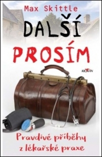 DALŠÍ PROSÍM: PRAVDIVÉ PŘÍBĚHY Z LÉKAŘSKÉ PRAXE