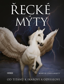 ŘECKÉ MÝTY: OD TITÁNŮ K IKAROVI A ODYSSE
