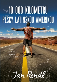 10 000 KILOMETRŮ PĚŠKY LATINSKOU AMERIKO