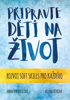 PŘIPRAVTE DĚTI NA ŽIVOT