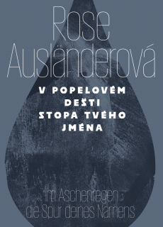 V POPELOVÉM DEŠTI STOPA TVÉHO JMÉNA / IM ASCHENREGENDIE SPUR