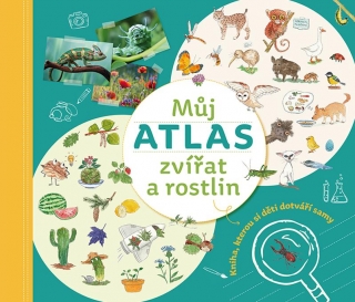 MŮJ ATLAS ZVÍŘAT A ROSTLIN