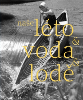 NAŠE LÉTO, VODA, LODĚ