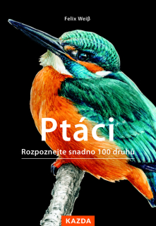 PTÁCI - ROZPOZNEJTE SNADNO 100 DRUHŮ