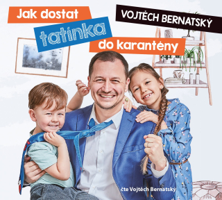 CD VOJTĚCH BERNATSKÝ: JAK DOSTAT TATÍNKA DO KARANTÉNY (AUDIOKNIHA)