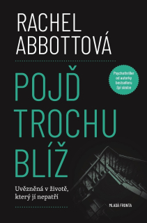 POJĎ TROCHU BLÍŽ