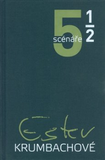 5 A 1/2 SCÉNÁŘE ESTER KRUMBACHOVÉ