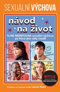 SEXUÁLNÍ VÝCHOVA: NÁVOD NA ŽIVOT
