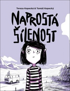 NAPROSTÁ ŠÍLENOST: ANNA NA CESTĚ Z ÚZKOS