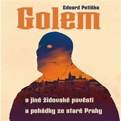 CD GOLEM A JINÉ ŽIDOVSKÉ POVĚSTI A POHÁDKY ZE STARÉ PRAHY