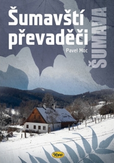 ŠUMAVŠTÍ PŘEVADĚČI / 2. VYDÁNÍ