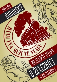 JEDOU DVA MUŽI VE VLAKU.../ 2. VYDÁNÍ