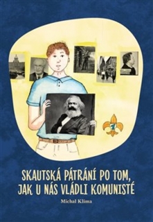SKAUTSKÁ PÁTRÁNÍ PO TOM, JAK U NÁS VLÁDLI KOMUNISTÉ