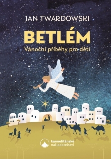 BETLÉM - VÁNOČNÍ PŘÍBĚHY PRO DĚTI