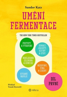 UMĚNÍ FERMENTACE I. - POSTUPY