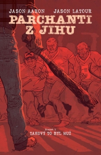PARCHANTI Z JIHU 1 - TAKOVÝ TO BYL MUŽ